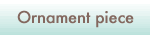 Ornament piece